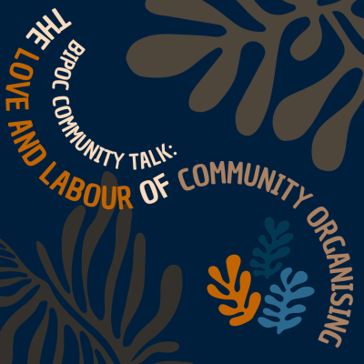 Bild auf blauen Hintergrund liest 'Black Community Talk: The Love and Labour of community organising'
